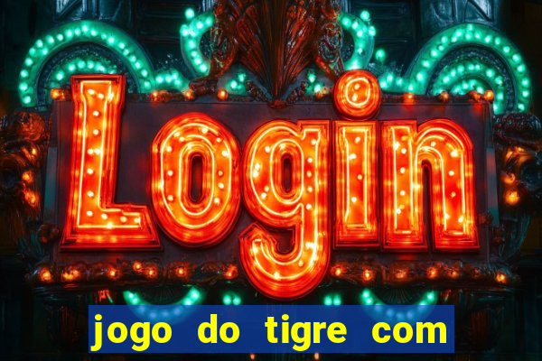 jogo do tigre com 5 reais